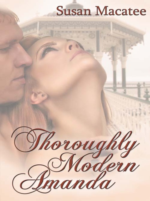 Title details for Thoroughly Modern Amanda by Susan Macatee - Available